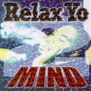 Relax Yo Mind 2