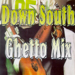 Down South Ghetto Mix pt.2